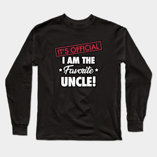 It's Official. I Am The Favorite Uncle Long Sleeve T-Shirt